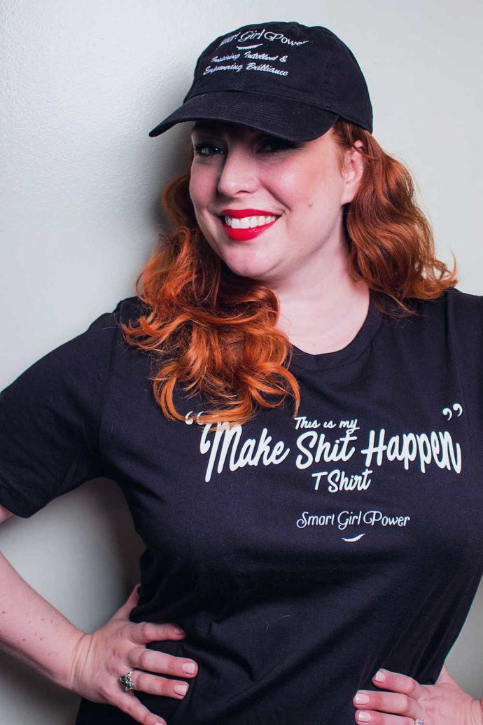 This is my make shit happen t-shirt and Smart Girl Power Cap